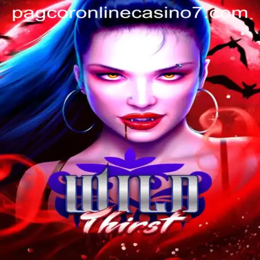 Exploring WildThirst: A Thrilling PAGCOR Online Casino Experience